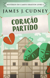 Title: Coração Partido, Author: James J Cudney