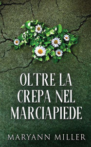 Title: Oltre La Crepa Nel Marciapiede, Author: Maryann Miller