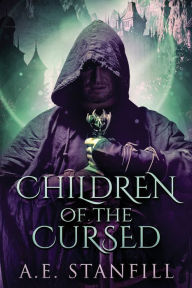 Title: Children Of The Cursed, Author: A E Stanfill