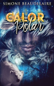 Title: Calor Polar: Um Romance Paranormal, Author: Simone Beaudelaire