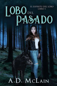 Title: Lobo Del Pasado, Author: A D McLain
