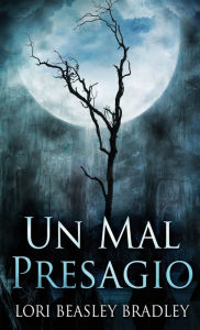 Title: Un Mal Presagio, Author: Lori Beasley Bradley