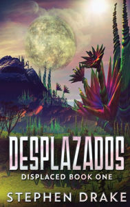 Title: Desplazados, Author: Stephen Drake