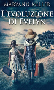 Title: L'evoluzione di Evelyn, Author: Maryann Miller
