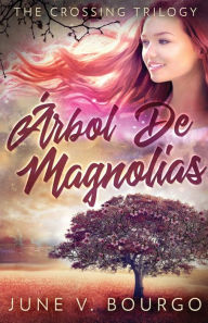 Title: Árbol De Magnolias, Author: June V. Bourgo