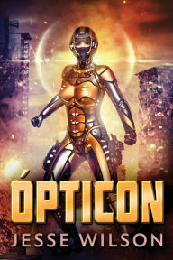 Title: Ópticon, Author: Jesse Wilson