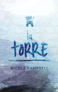 Title: La Torre, Author: Nicole Campbell