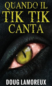 Title: Quando il Tik Tik Canta, Author: Doug Lamoreux