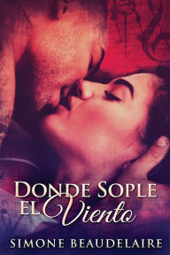Title: Donde Sople El Viento, Author: Simone Beaudelaire