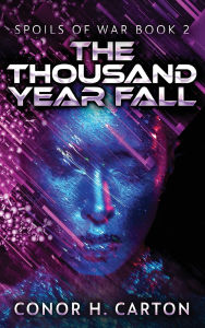 Title: The Thousand Year Fall, Author: Conor H Carton