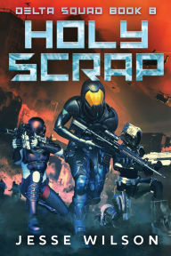 Title: Holy Scrap, Author: Jesse Wilson