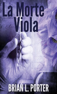 Title: La Morte Viola, Author: Brian L. Porter