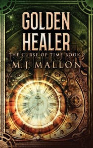 Title: Golden Healer, Author: M J Mallon