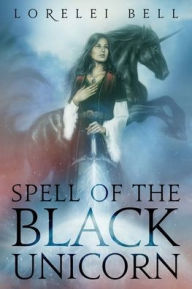 Title: Spell of the Black Unicorn, Author: Lorelei Bell