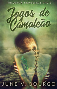 Title: Jogos de Camaleão, Author: June V. Bourgo