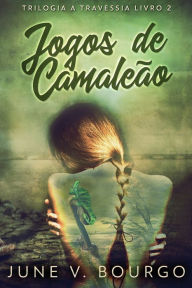 Title: Jogos de Camaleão, Author: June V. Bourgo