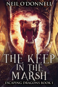 Title: The Keep In The Marsh, Author: Neil O'Donnell