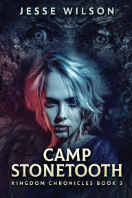 Title: Camp Stonetooth, Author: Jesse Wilson