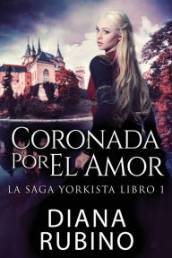 Title: Coronada Por El Amor, Author: Diana Rubino