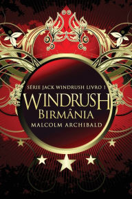 Title: Windrush - Birmânia, Author: Malcolm Archibald
