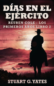 Title: Días En El Ejército, Author: Stuart G. Yates