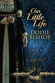 Title: Our Little Life, Author: Dodie Bishop