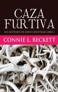 Title: Caza Furtiva, Author: Connie L. Beckett