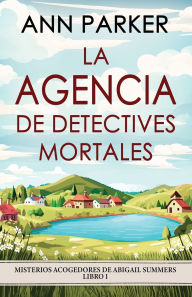Title: La agencia de detectives mortales, Author: Ann Parker