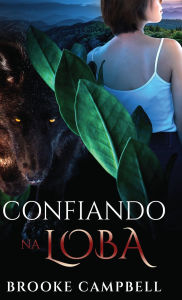 Title: Confiando na loba, Author: Brooke Campbell