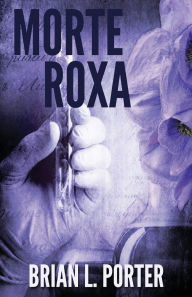 Title: Morte Roxa, Author: Brian L Porter