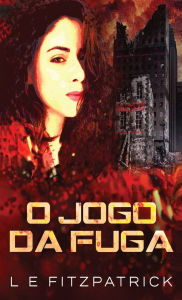Title: O Jogo da Fuga, Author: L E Fitzpatrick