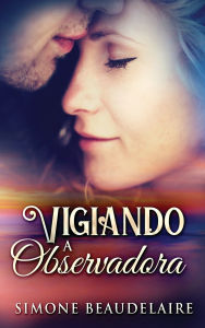 Title: Vigiando a observadora, Author: Simone Beaudelaire