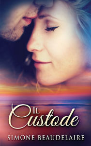 Title: Il Custode, Author: Simone Beaudelaire