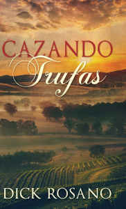 Title: Cazando Trufas, Author: Dick Rosano