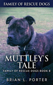 Title: Muttley's Tale, Author: Brian L Porter