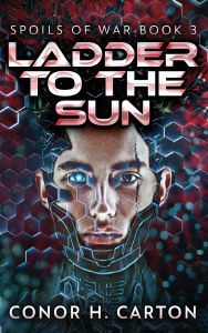 Title: Ladder To The Sun, Author: Conor H Carton