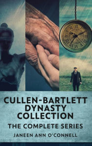 Title: Cullen - Bartlett Dynasty Collection: The Complete Series, Author: Janeen Ann O'Connell