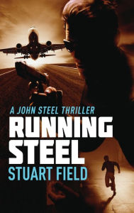 Title: Running Steel, Author: Stuart Field