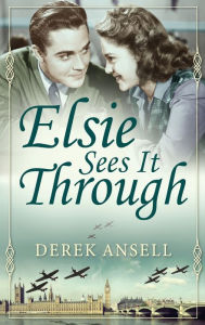Title: Elsie Sees It Through, Author: Derek Ansell