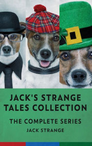 Title: Jack's Strange Tales Collection: The Complete Series, Author: Jack Strange