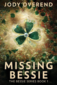 Title: Missing Bessie, Author: Jody Overend