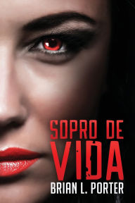 Title: Sopro de Vida, Author: Brian L Porter