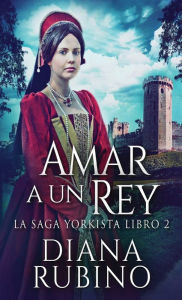 Title: Amar a un Rey, Author: Diana Rubino