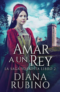 Title: Amar a un Rey, Author: Diana Rubino