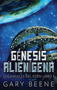 Title: Génesis Alienígena, Author: Gary Beene