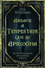 Title: Abrace a Tempestade Que Se Aproxima, Author: D S Williams