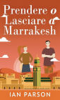 Prendere o lasciare a Marrakesh