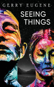 Title: Seeing Things, Author: Gerry Eugene
