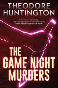 Title: The Game Night Murders, Author: Theodore Huntington