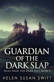 Title: Guardian Of The Dark Slap, Author: Helen Susan Swift